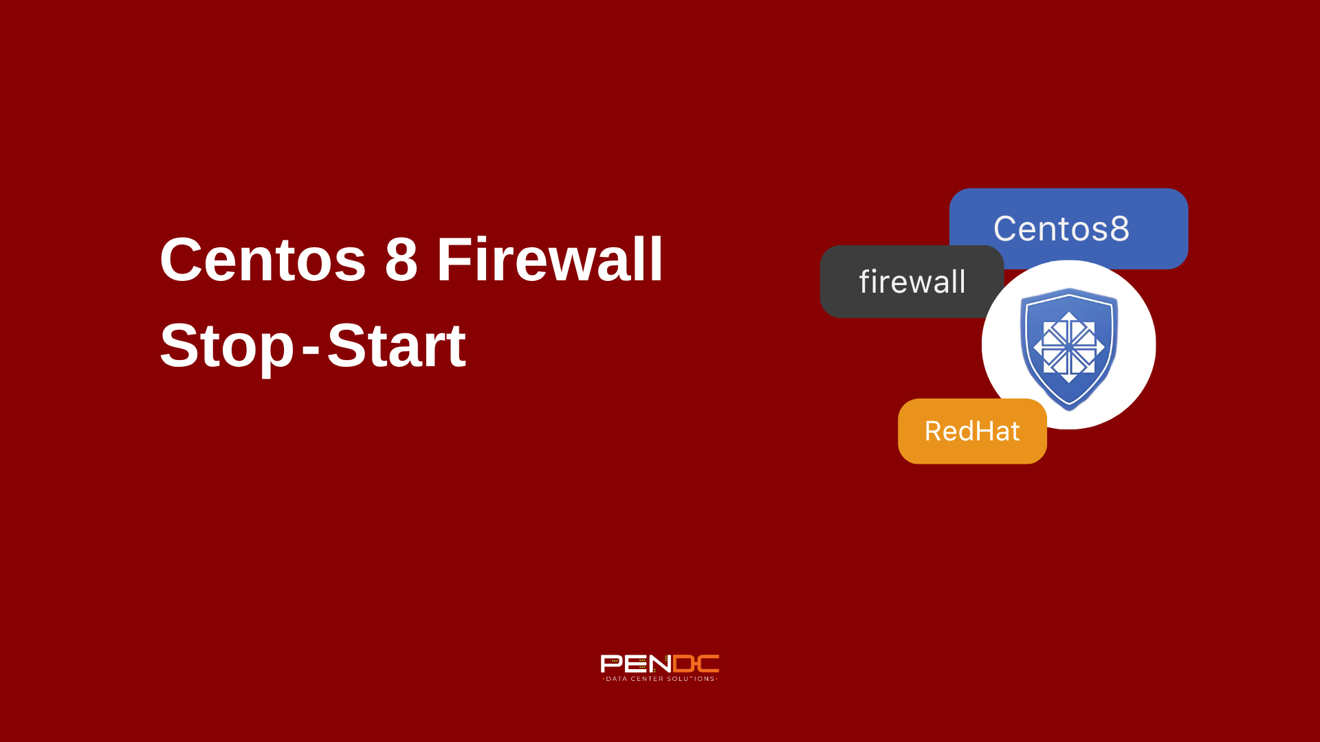 Centos 8 Firewall Stop - Start Nedir? | PenDC Blog Sayfası