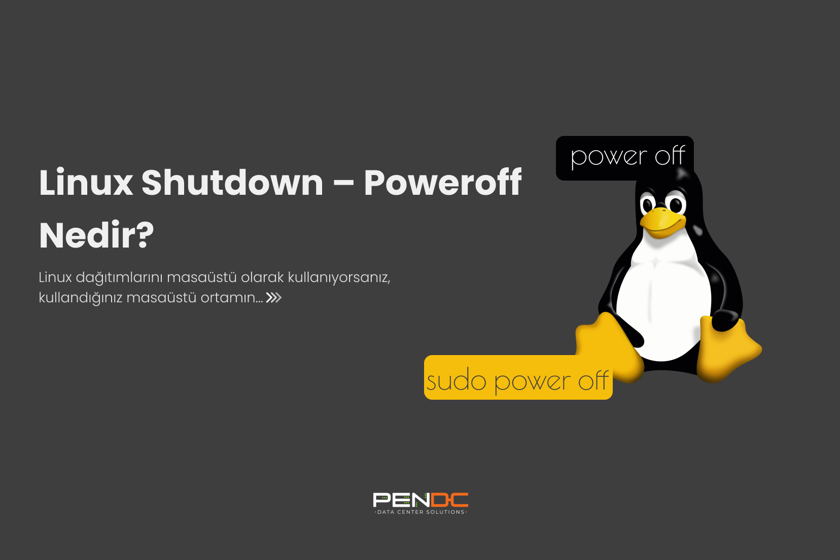 Linux shutdown – poweroff Nedir? | PenDC Blog Sayfası
