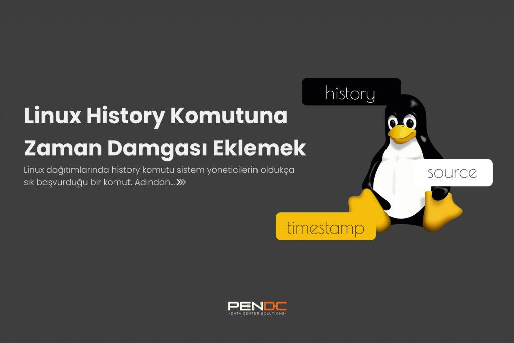 Linux History Komutuna Zaman Damgası Eklemek | PenDC Blog Sayfası