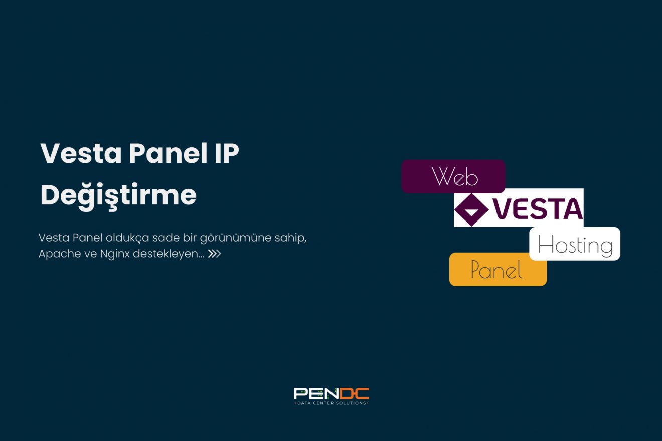 Vesta Panel IP Değiştirme Hakkında Bilgi | PenDC Blog Sayfası