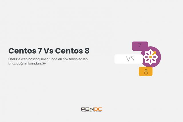 Centos 7 vs Centos 8 | PenDC Blog Sayfası